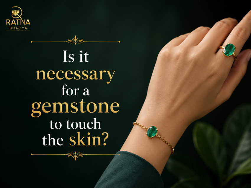 Is it necessary for a gemstone to touch the skin?