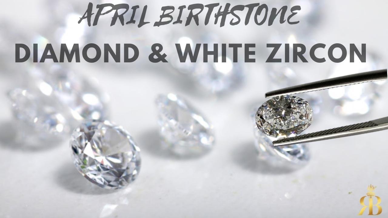 APRIL BIRTHSTONE: DIAMOND & WHITE ZIRCON